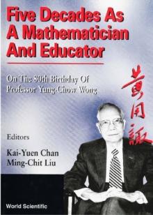 Five Decades As A Mathematician And Educator: On The 80th Birthday Of Professor Yung-chow Wong