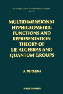 Multidimensional Hypergeometric Functions The Representation Theory Of Lie Algebras And Quantum Groups