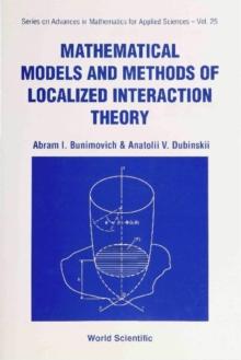 Mathematical Models And Methods Of Localized Interaction Theory