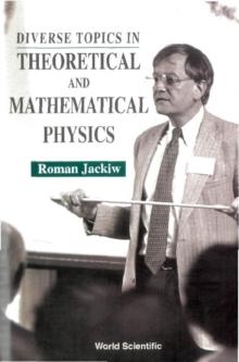 Diverse Topics In Theoretical And Mathematical Physics: Lectures By Roman Jackiw