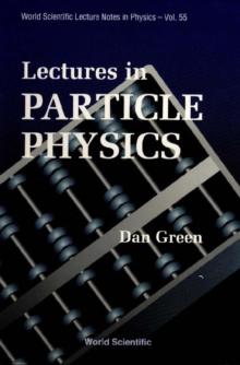 Lectures In Particle Physics