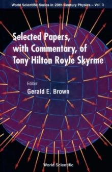 Selected Papers With Commentary, Of Tony Hilton Royle Skyrme