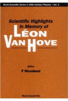 Scientific Highlights In Memory Of Leon Van Hove