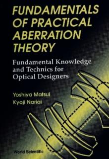 Fundamentals Of Practical Aberration Theory: Fundamental Knowledge And Technics For Optical Designers