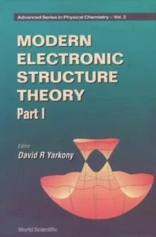 Modern Electronic Structure Theory (In 2 Parts) - Part 1