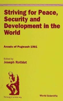 Striving For Peace, Security And Development In The World: Annals Of Pugwash 1991