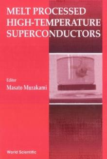 Melt Processed High Temperature Superconductors