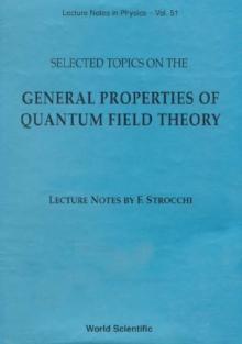 Selected Topics On The General Properties Of Quantum Field Theory: Lecture Notes