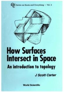 How Surfaces Intersect In Space: An Introduction To Topology