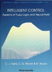 Intelligent Control: Aspects Of Fuzzy Logic And Neural Nets