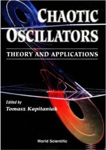 Chaotic Oscillators: Theory And Applications