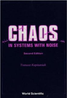 Chaos In Systems With Noise (2nd Edition)