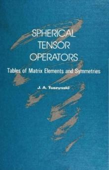 Spherical Tensor Operators: Tables Of Matrix Elements And Symmetries