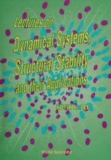 Lectures On Dynamical Systems, Structural Stability And Their Applications