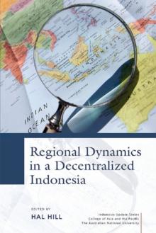 Regional Dynamics in a Decentralized Indonesia