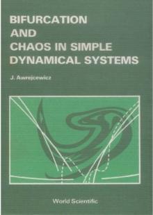 Bifurcation And Chaos In Simple Dynamical Systems