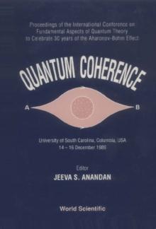 Quantum Coherence - Proceedings Of The International Conference On Fundamental Aspects Of Quantum Theory a" To Celebrate 30 Years Of The Aharonov-bohm-effect