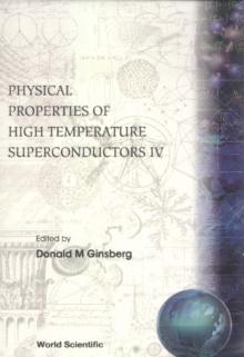 Physical Properties Of High Temperature Superconductors Iv