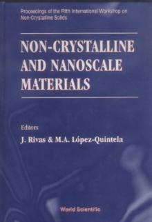 Non-crystalline And Nanoscale Materials - Proceedings Of The Fifth International Workshop On Non-crystalline Solids