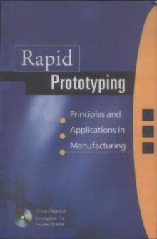 Rapid Prototyping: Principles And Applications In Manufacturing (With Cd-rom)