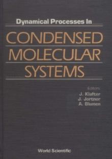 Dynamical Processes In Condensed Molecular Systems