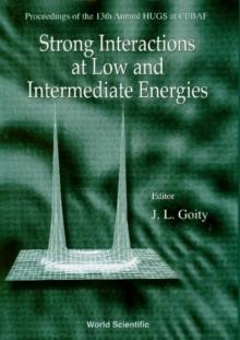 Strong Interactions At Low And Intermediate Energies - Proceedings Of The 13th Annual Hugs At Cebaf