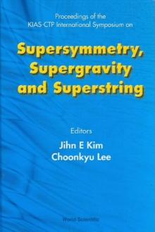 Supersymmetry, Supergravity And Superstring - Proceedings Of The Kias-ctp International Symposium