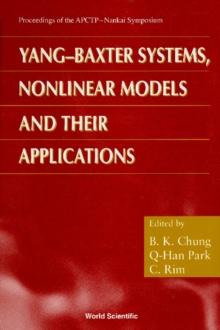 Yang-baxter Systems, Nonlinear Models And Their Applications - Proceedings Of The Apctp-nankai Symposium