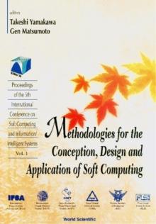 Methodologies For The Conception, Design And Application Of Soft Computing - Proceedings Of The 5th International Conference On Soft Computing And Information/intelligent Systems (In 2 Volumes)