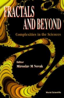 Fractals And Beyond: Complexities In The Sciences