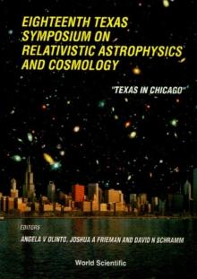 Relativistic Astrophysics And Cosmology: Proceedings Of The Eighteenth Texas Symposium