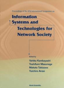 Information Systems And Technologies For Network Society: Proceedings Of The Ipsj International Symposium