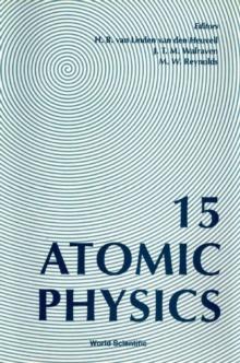 Atomic Physics 15: Proceedings Of The Fifteenth International Conference On Atomic Physics...