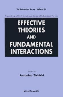 Effective Theories And Fundamental Interactions - Proceedings Of The International School Of Subnuclear Physics