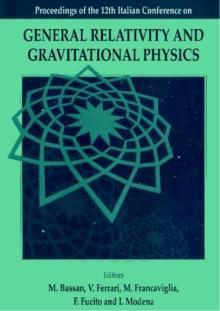 General Relativity And Gravitational Physics: Proceedings Of The 12th Italian Conference