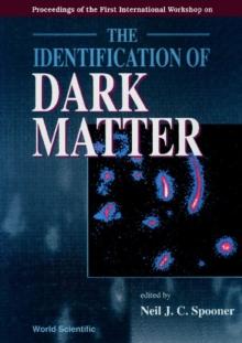 Identification Of Dark Matter, The - Proceedings Of The First International Workshop