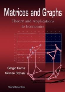 Matrices And Graphs: Theory And Applications To Economics - Proceedings Of The Conferences