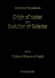 Origin Of Matter And Evolution Of Galaxies