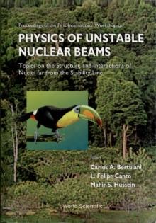 Physics Of Unstable Nuclear Beams, Topics On The Structural And Interactions Of Nuclei Far From The Stability Line - Proceedings Of The International Workshop