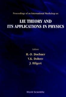 Lie Theory And Its Applications In Physics - Proceedings Of An International Workshop