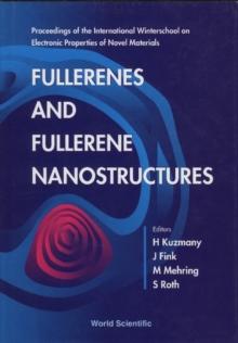 Fullerenes And Fullerene Nanostructures: Proceedings Of The International Winter School On Electronic Properties Of Novel Materials