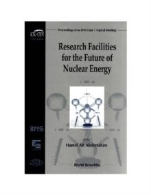 Research Facilities For The Future Of Nuclear Energy - Proceedings Of An Ens Class 1 Topical Meeting