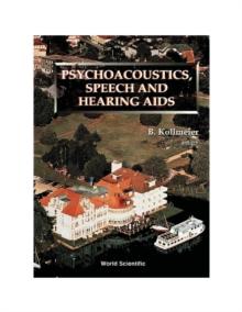 Psychoacoustics, Speech And Hearing Aids - Proceedings Of The Summer School And International Symposium