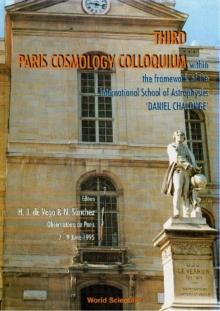 Third Paris Cosmology Colloquium - Proceedings Of The Third Paris Cosmology Colloquium Within The Framework Of The International School Of Astrophysics