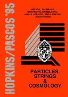 Particles, Strings And Cosmology - Proceedings Of The John Hopkins Workshop On Current Problems In Particle Theory 19 And The Pascos Interdisciplinary Symposium 5