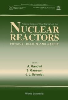 Nuclear Reactors-physics, Design And Safety - Proceedings Of The Workshop