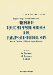 Interplay Of Genetic And Physical Processes In The Development Of Biological Form - At The Frontier Of Physics And Biology