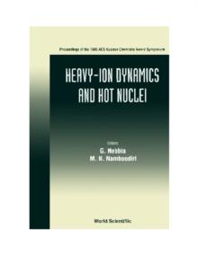 Heavy-ion Dynamics And Hot Nuclei - Proceedings Of The 1995 Acs Nuclear Chem Award Symposium