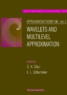 Approximation Theory Viii - Volume 2: Wavelets And Multilevel Approximation