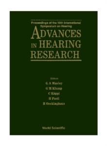 Advances In Hearing Research - Proceedings Of The 10th International Symposium On Hearing